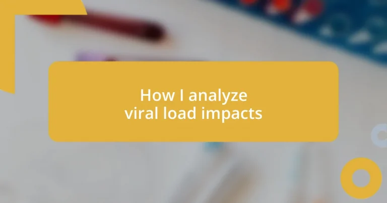 How I analyze viral load impacts