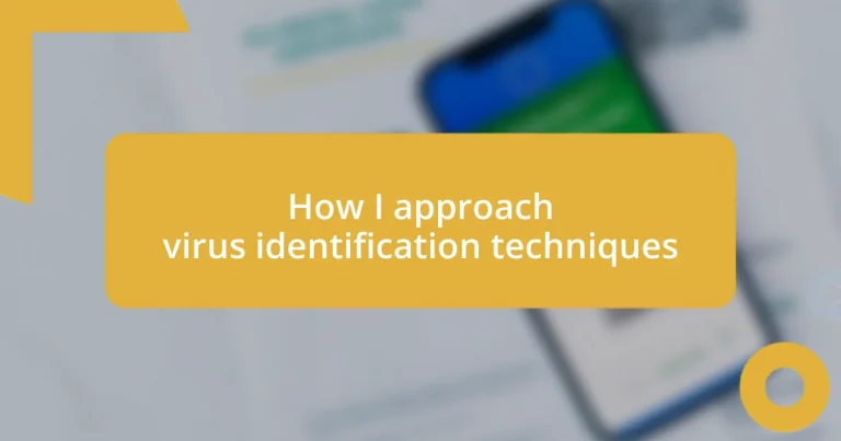 How I approach virus identification techniques
