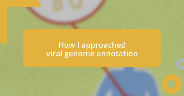 How I approached viral genome annotation