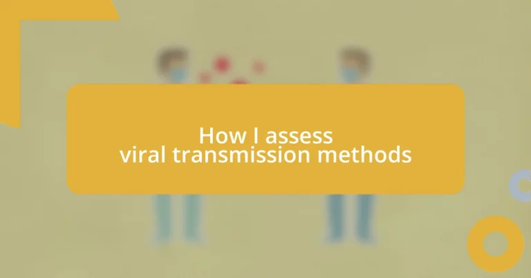 How I assess viral transmission methods