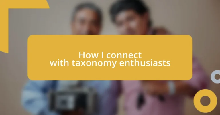 How I connect with taxonomy enthusiasts