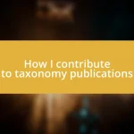 How I contribute to taxonomy publications