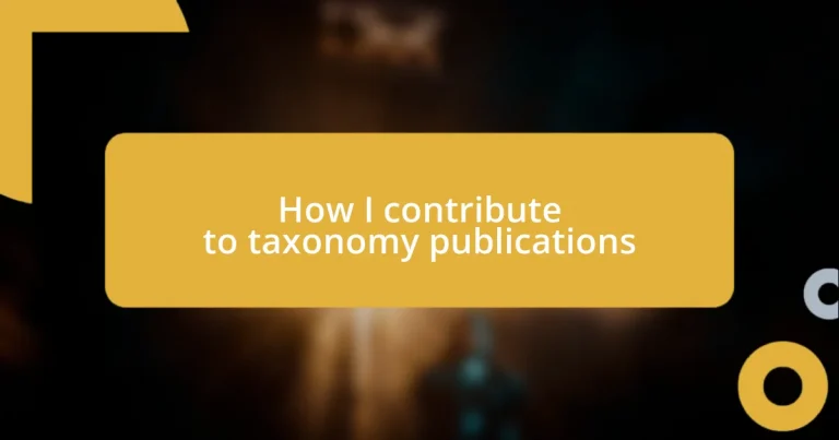 How I contribute to taxonomy publications