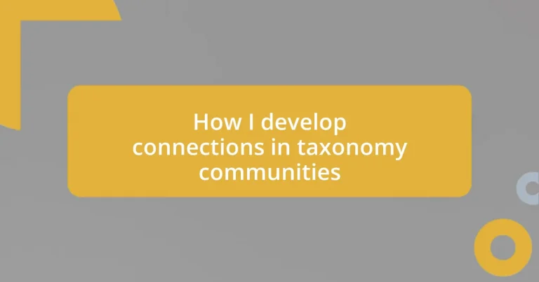 How I develop connections in taxonomy communities