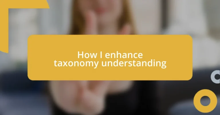 How I enhance taxonomy understanding