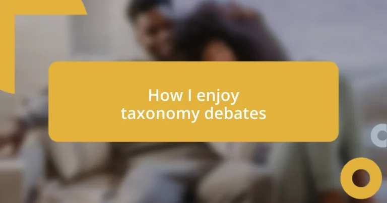 How I enjoy taxonomy debates