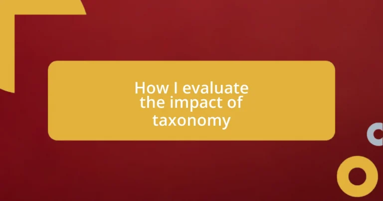 How I evaluate the impact of taxonomy