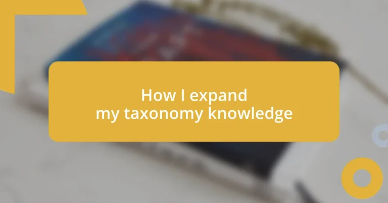 How I expand my taxonomy knowledge