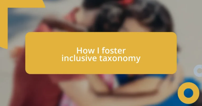 How I foster inclusive taxonomy