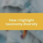 How I highlight taxonomy diversity