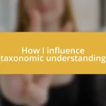 How I influence taxonomic understanding