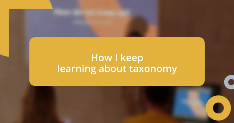 How I keep learning about taxonomy