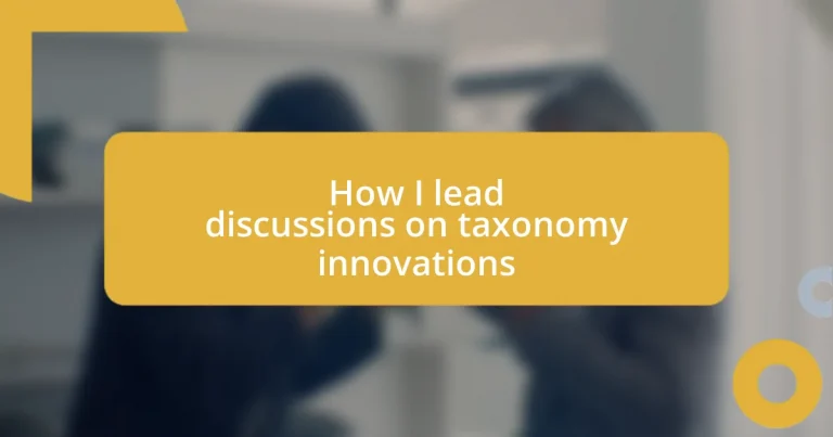 How I lead discussions on taxonomy innovations