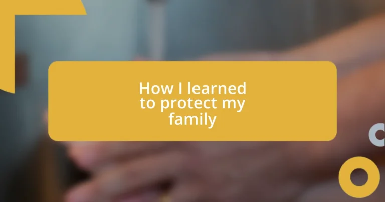 How I learned to protect my family