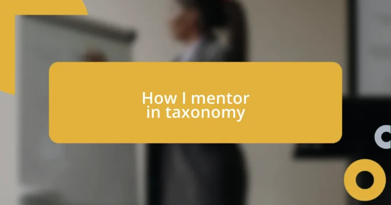 How I mentor in taxonomy