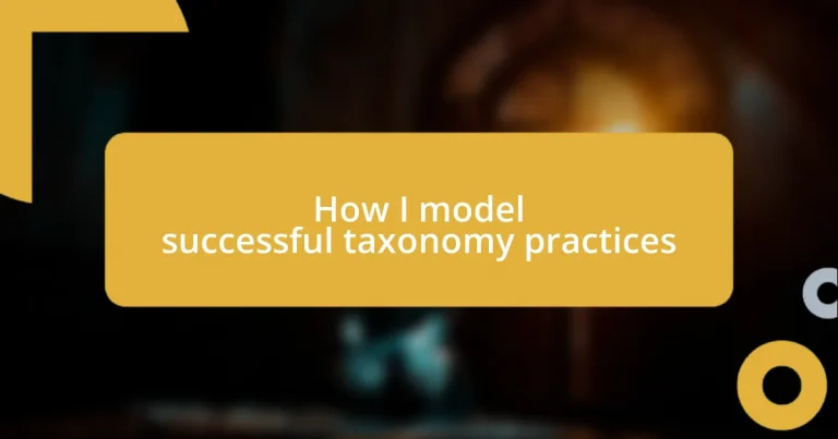 How I model successful taxonomy practices