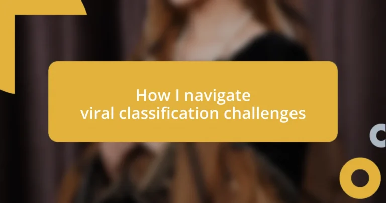 How I navigate viral classification challenges