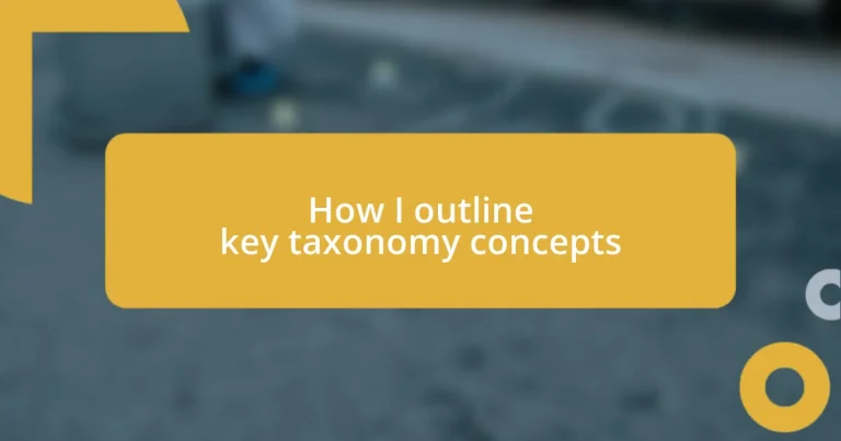 How I outline key taxonomy concepts