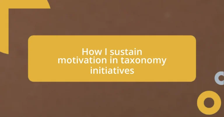 How I sustain motivation in taxonomy initiatives