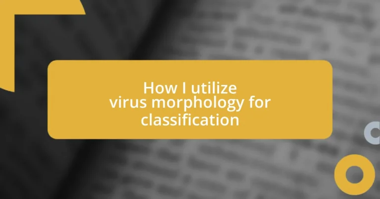 How I utilize virus morphology for classification