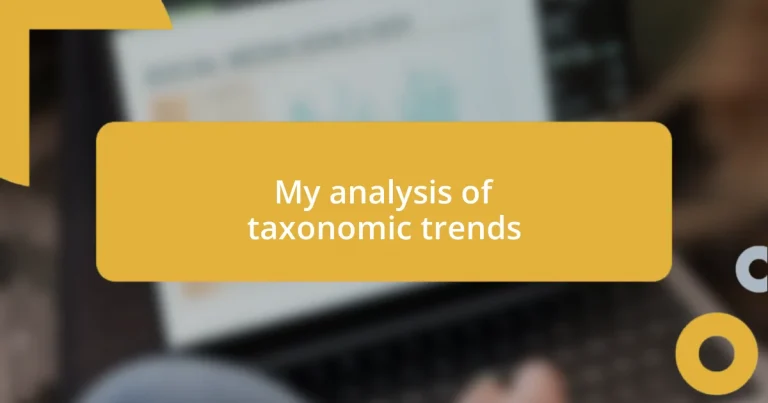 My analysis of taxonomic trends