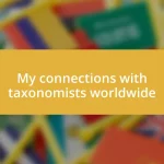 My connections with taxonomists worldwide