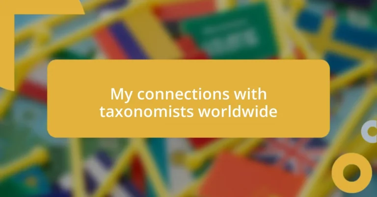 My connections with taxonomists worldwide