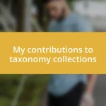 My contributions to taxonomy collections