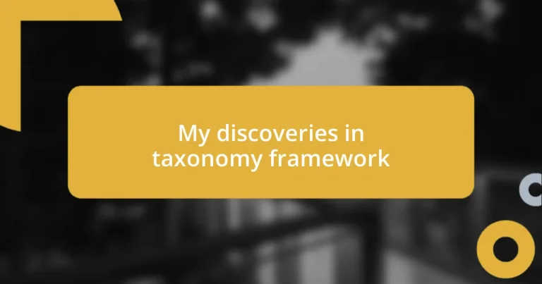 My discoveries in taxonomy framework