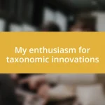 My enthusiasm for taxonomic innovations