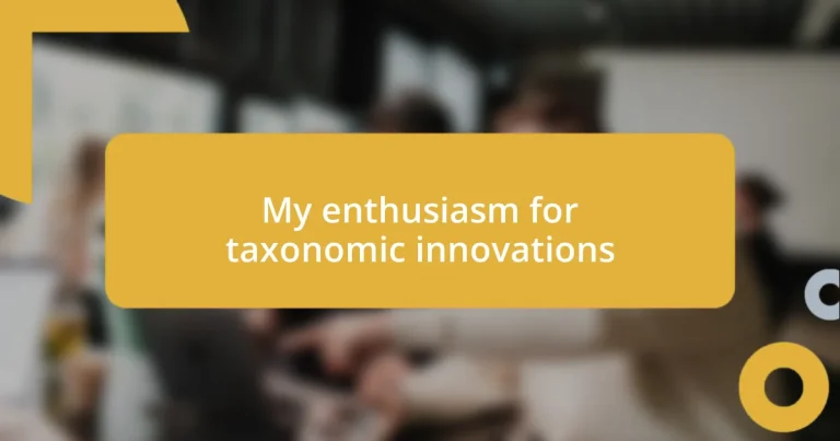 My enthusiasm for taxonomic innovations