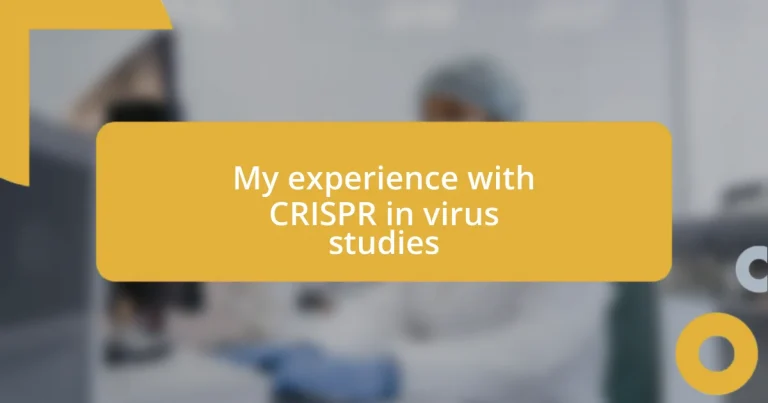 My experience with CRISPR in virus studies