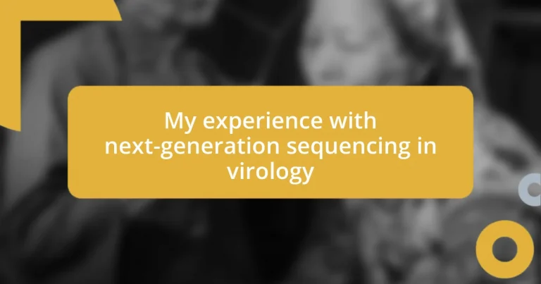 My experience with next-generation sequencing in virology