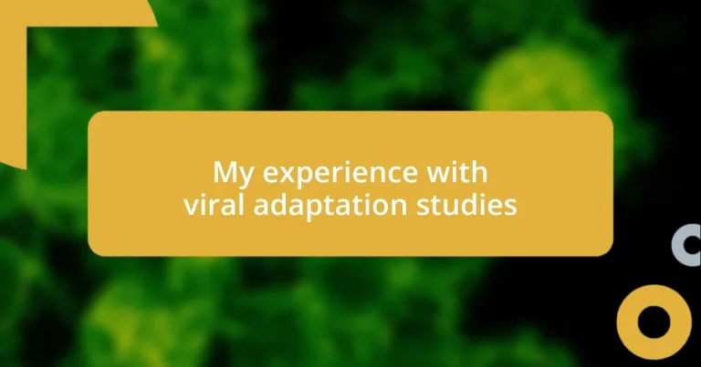 My experience with viral adaptation studies