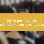 My experiences in public taxonomy education