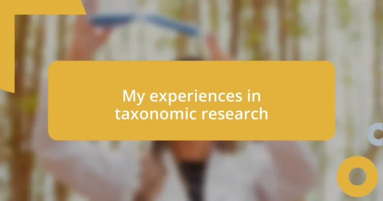 My experiences in taxonomic research