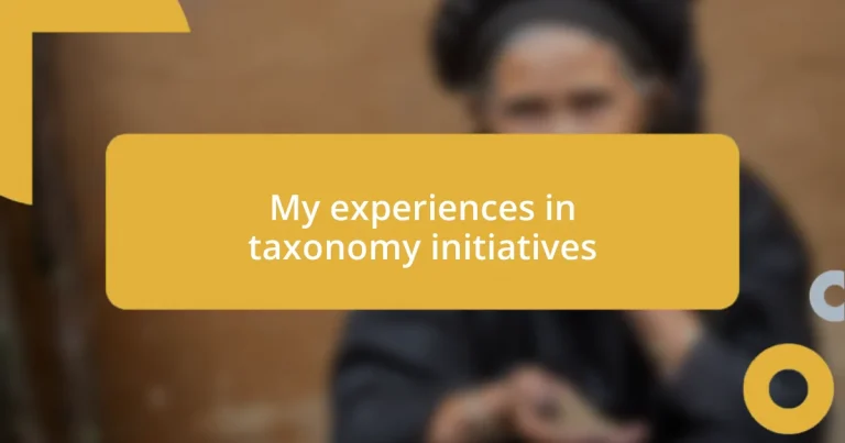 My experiences in taxonomy initiatives