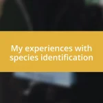 My experiences with species identification