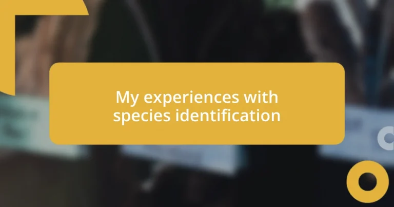 My experiences with species identification