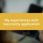 My experiences with taxonomy application