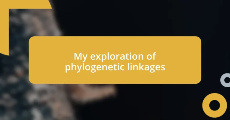 My exploration of phylogenetic linkages