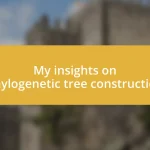 My insights on phylogenetic tree construction