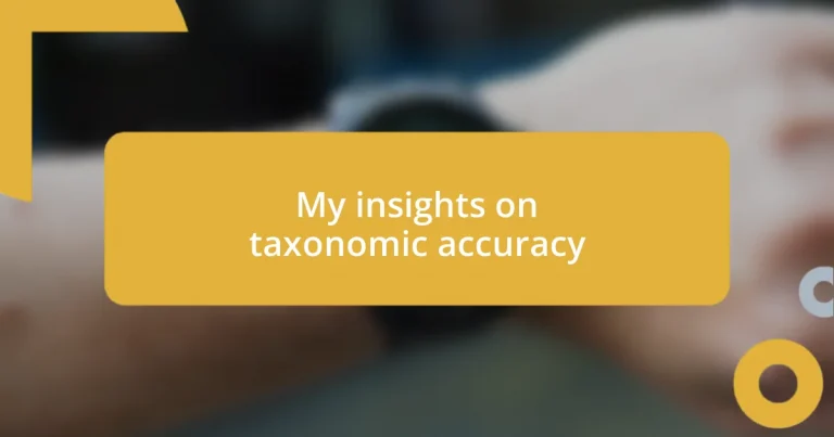 My insights on taxonomic accuracy