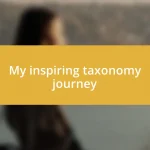 My inspiring taxonomy journey