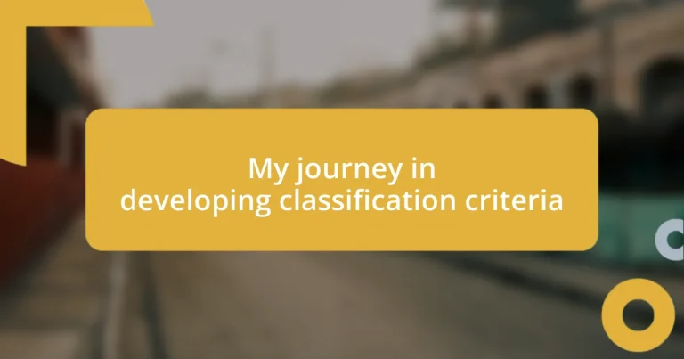 My journey in developing classification criteria