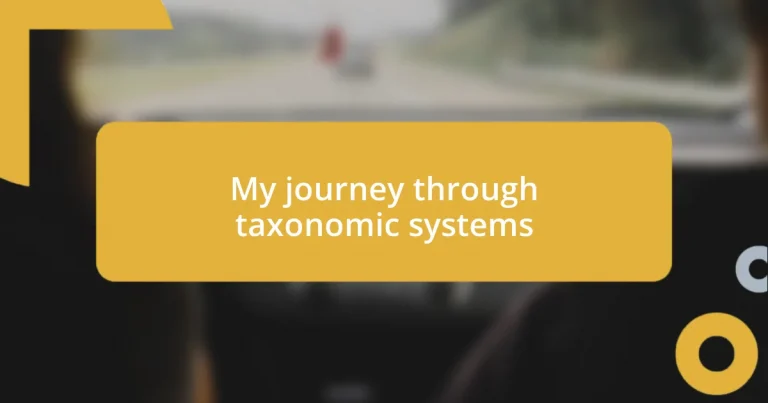 My journey through taxonomic systems