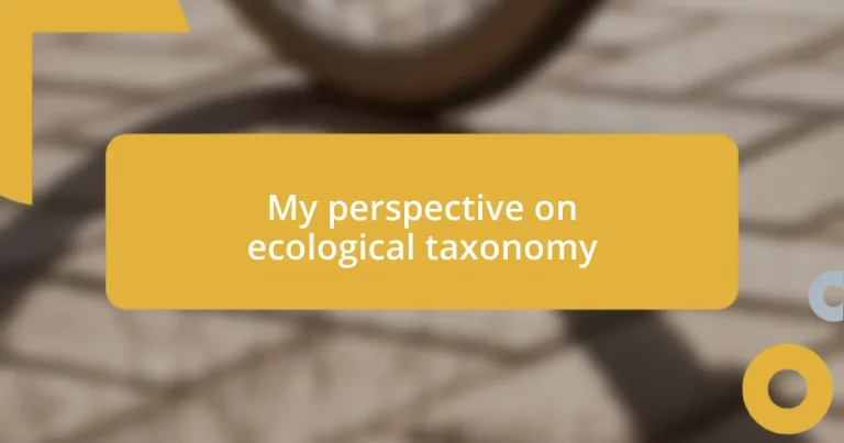 My perspective on ecological taxonomy