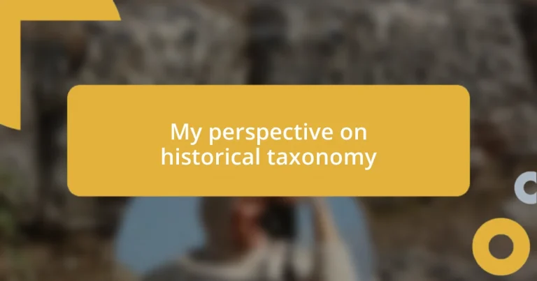 My perspective on historical taxonomy