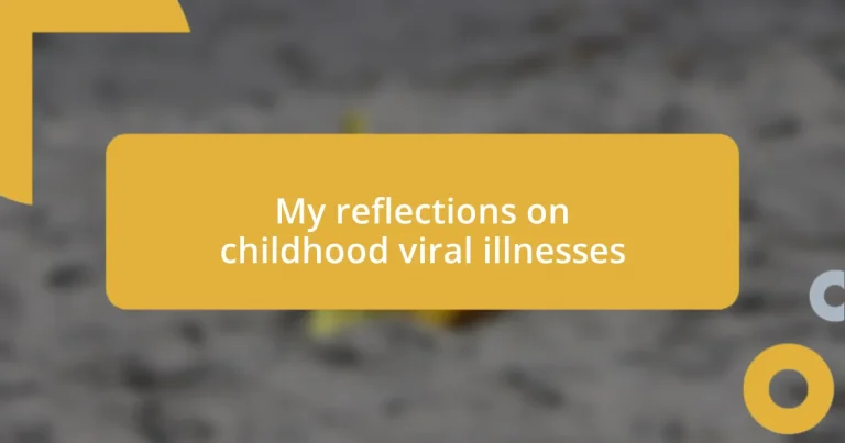 My reflections on childhood viral illnesses