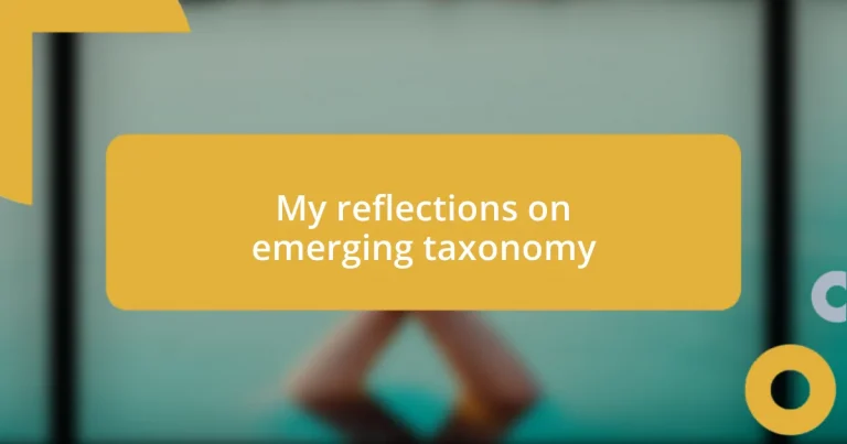 My reflections on emerging taxonomy